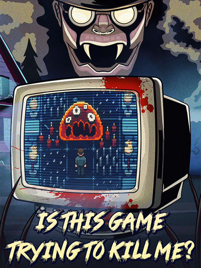 Is This Game Trying to Kill Me? Cover