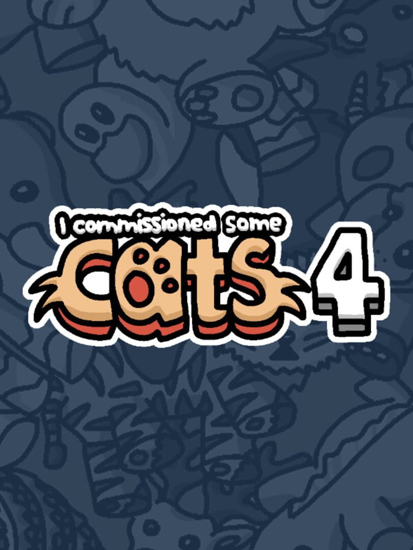 Jeu : I Commissioned Some Cats 4