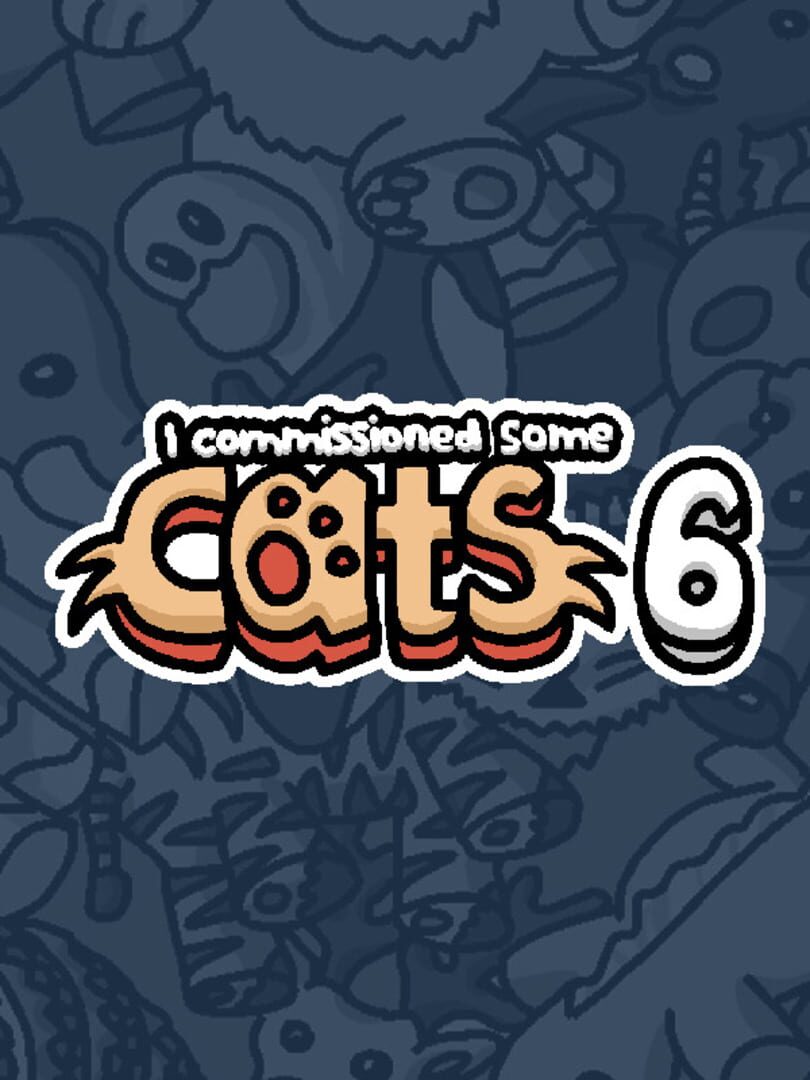 Cover image of I Commissioned Some Cats 6