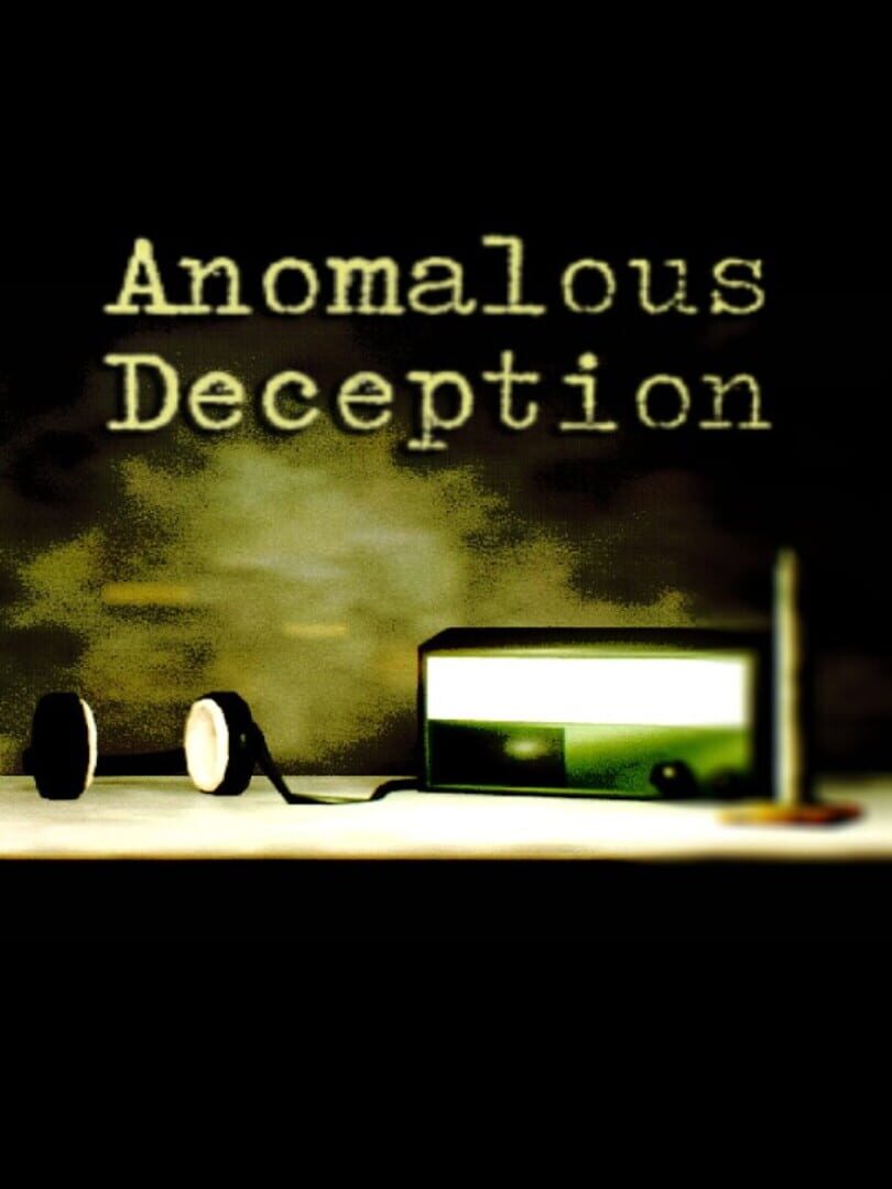 Anomalous Deception (2024)