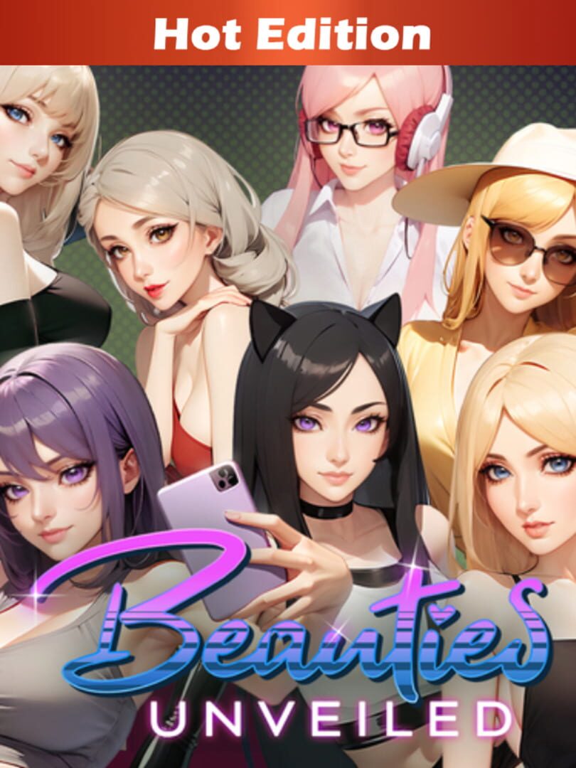 Beauties Unveiled: Hot Edition