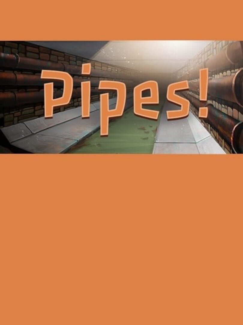 Pipes! (2017)