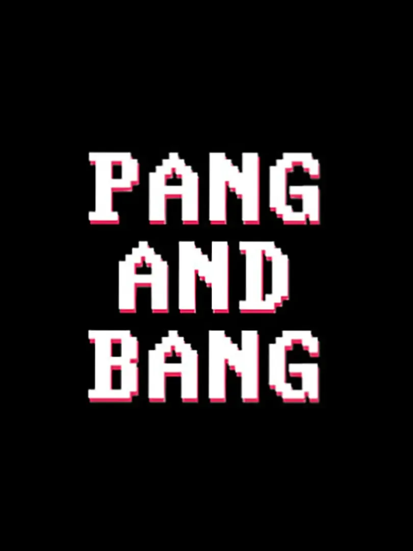 Pang & Bang