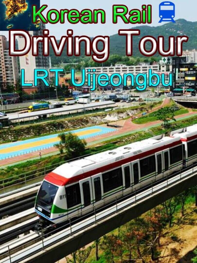 Korean Rail Driving Tour: LRT Uijeongbu
