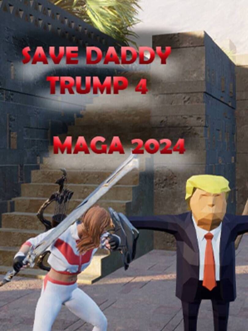 Save Daddy Trump 4: Maga 2024 (2024)