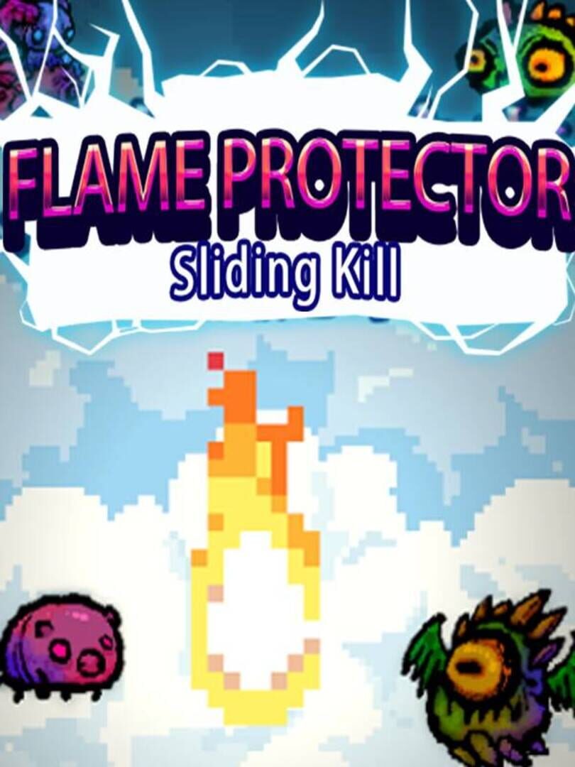 Flame Protector: Sliding Kill