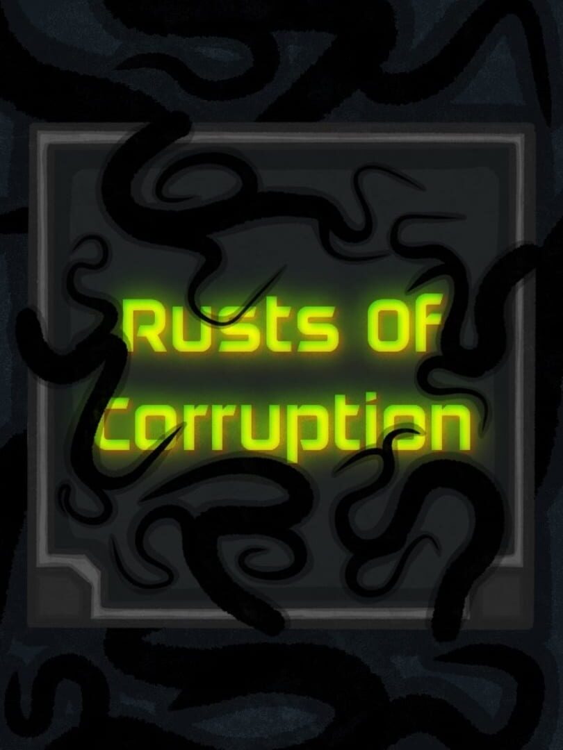 Rusts of Corruption (2024)