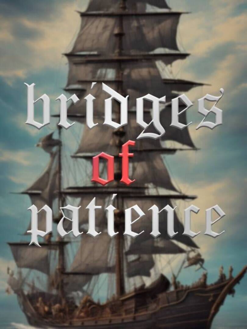 Bridges of Patience (2024)