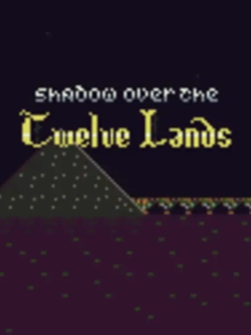 Shadow Over the Twelve Lands