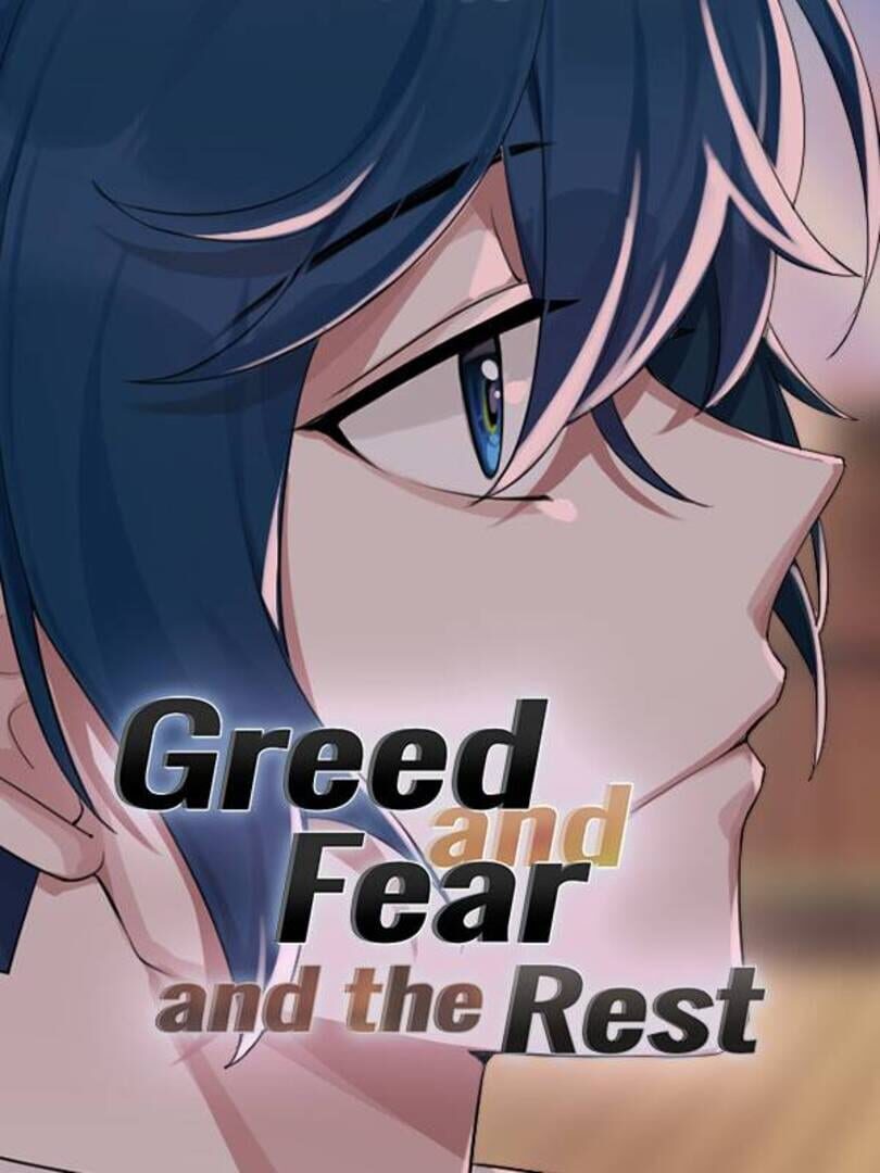 Greed and Fear and the Rest