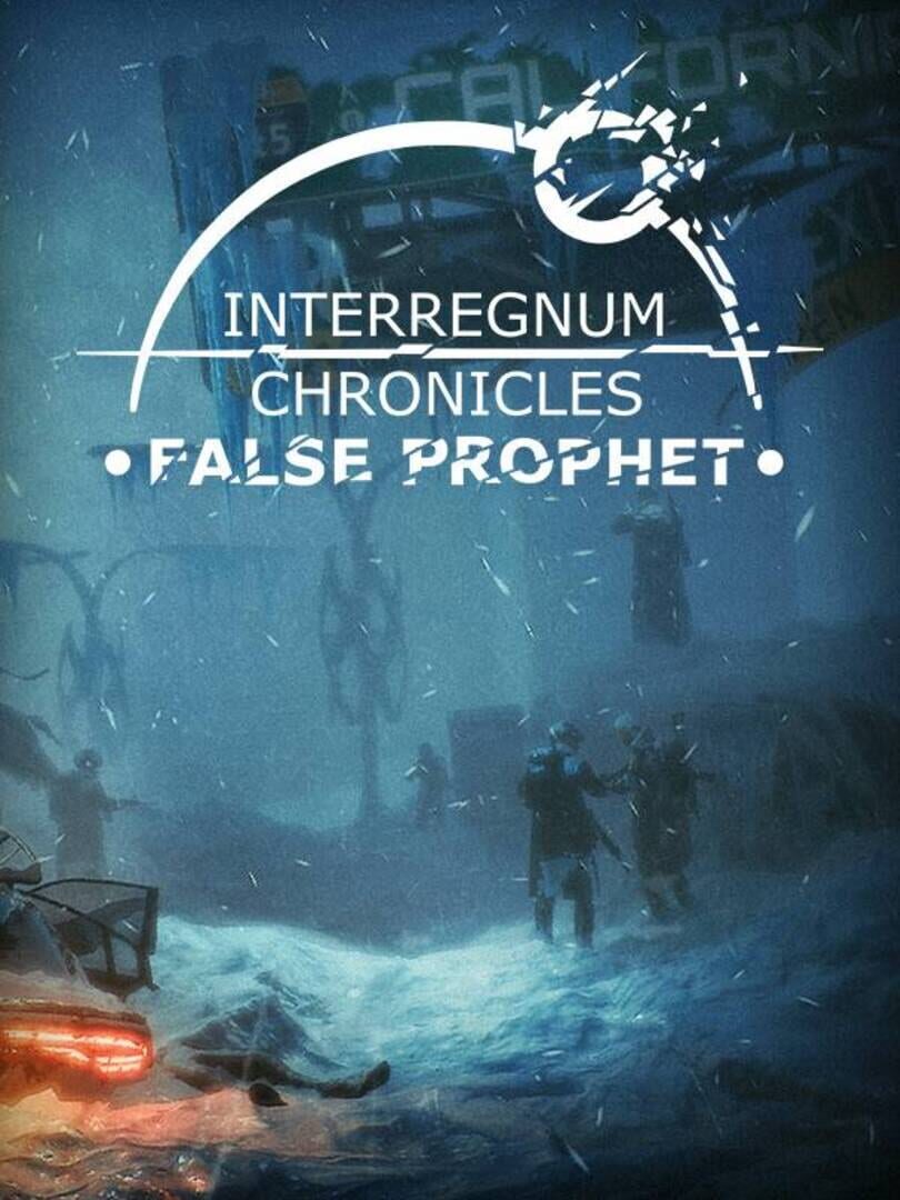 Interregnum Chronicles: False Prophet