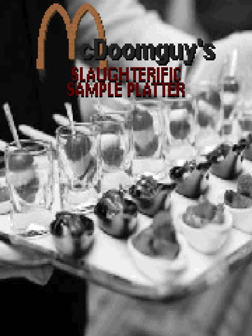 McDoomguy's Slaughterific Sample Platter