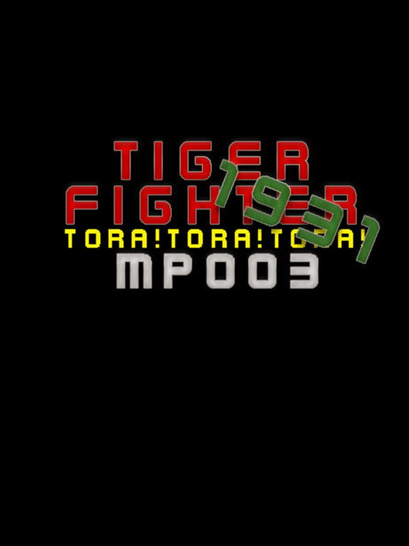 Tiger Fighter 1931: Tora!Tora!Tora! MP003 cover art