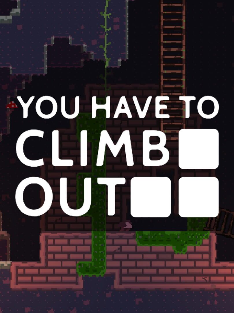 You Have To Climb Out (2024)