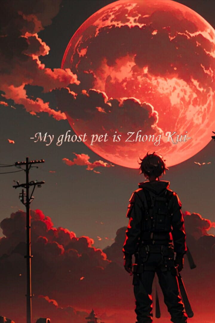My Ghost Pet is Zhong Kui