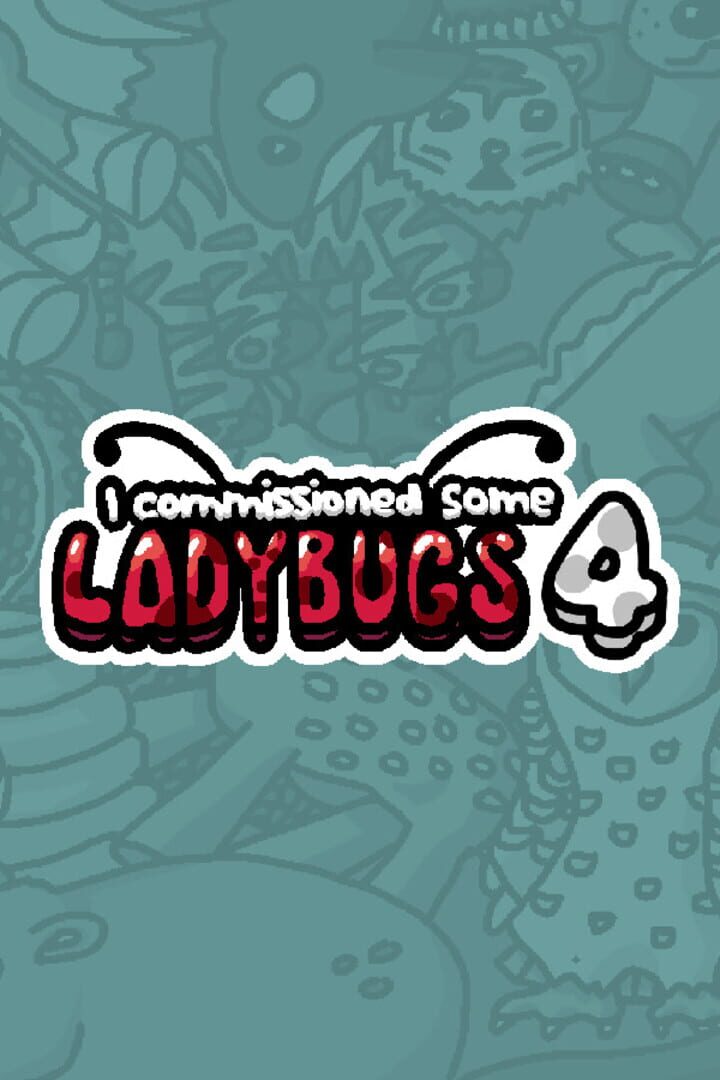 I Commissioned Some Ladybugs 4 (2024)