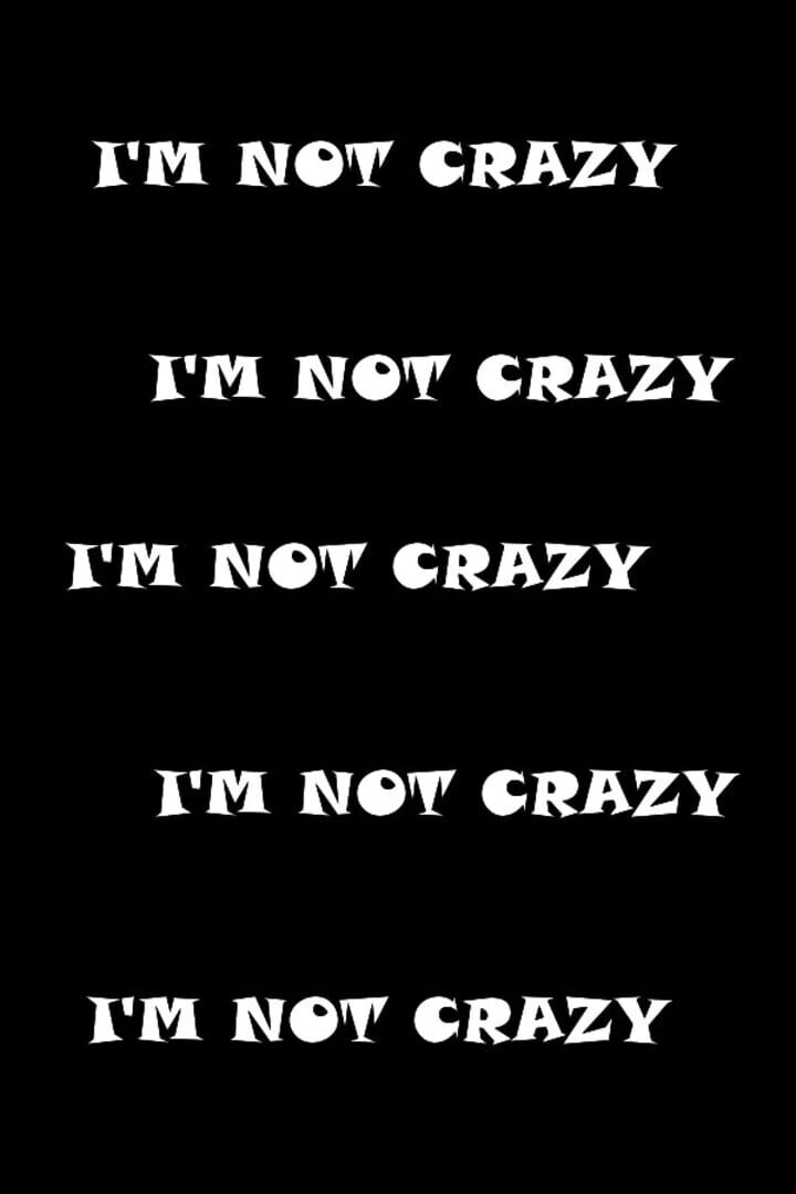 I'm Not Crazy (2025)