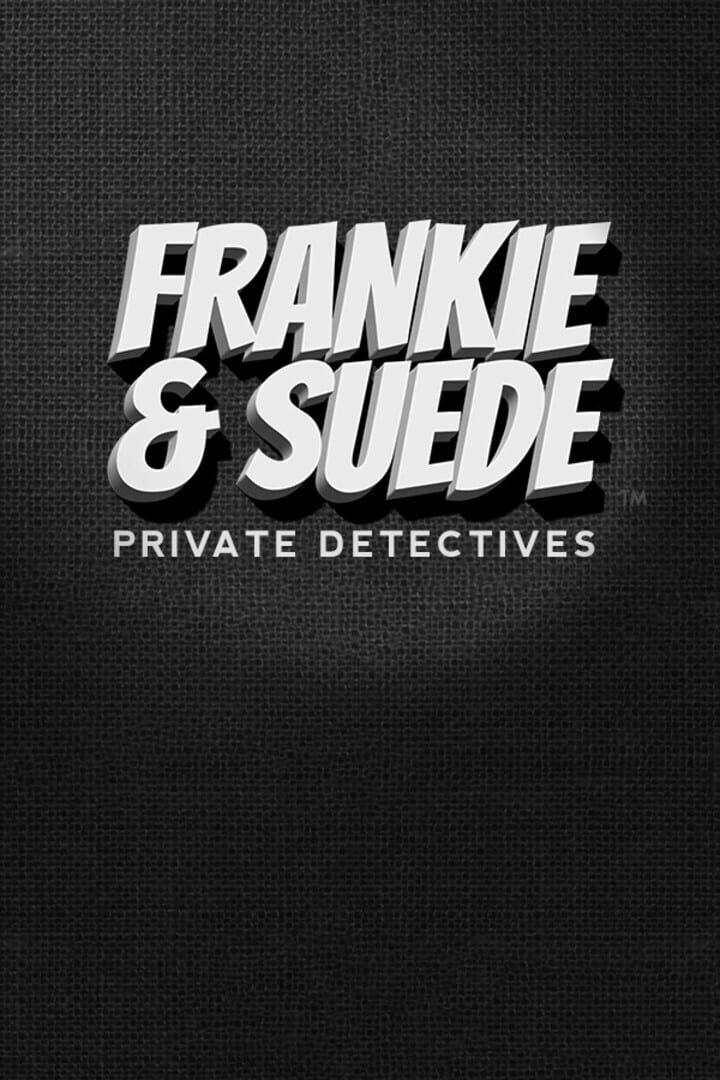 Cover image of Frankie and Suede Private Detectives