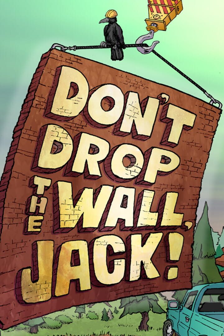 Don't Drop The Wall, Jack!