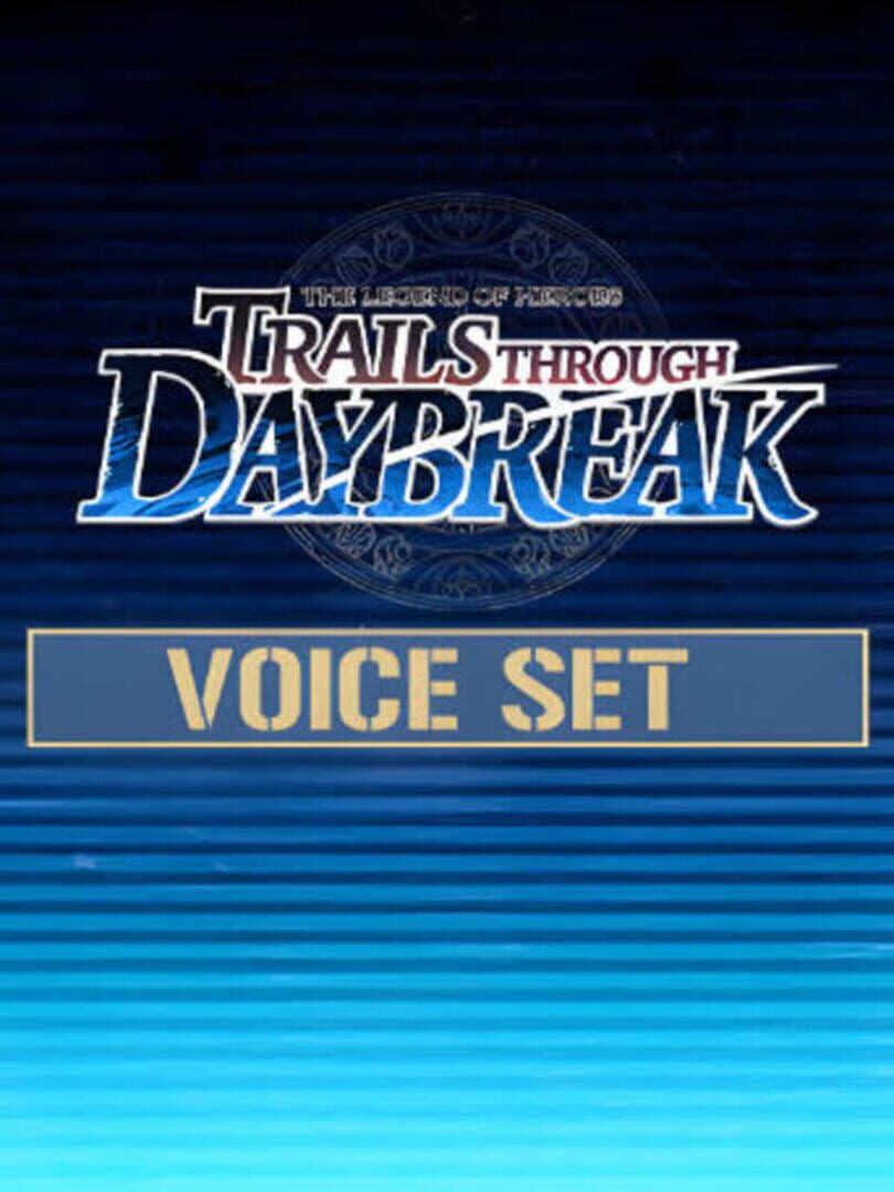 The Legend of Heroes: Trails through Daybreak - Voice Set