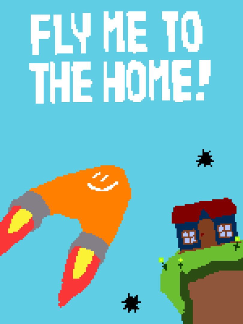 Fly Me To The Home!