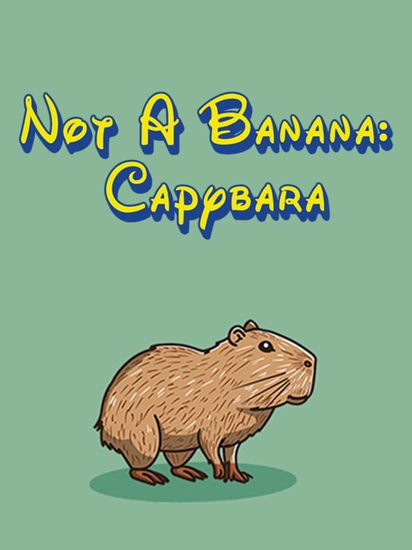 Not A Banana: Capybara (2025)