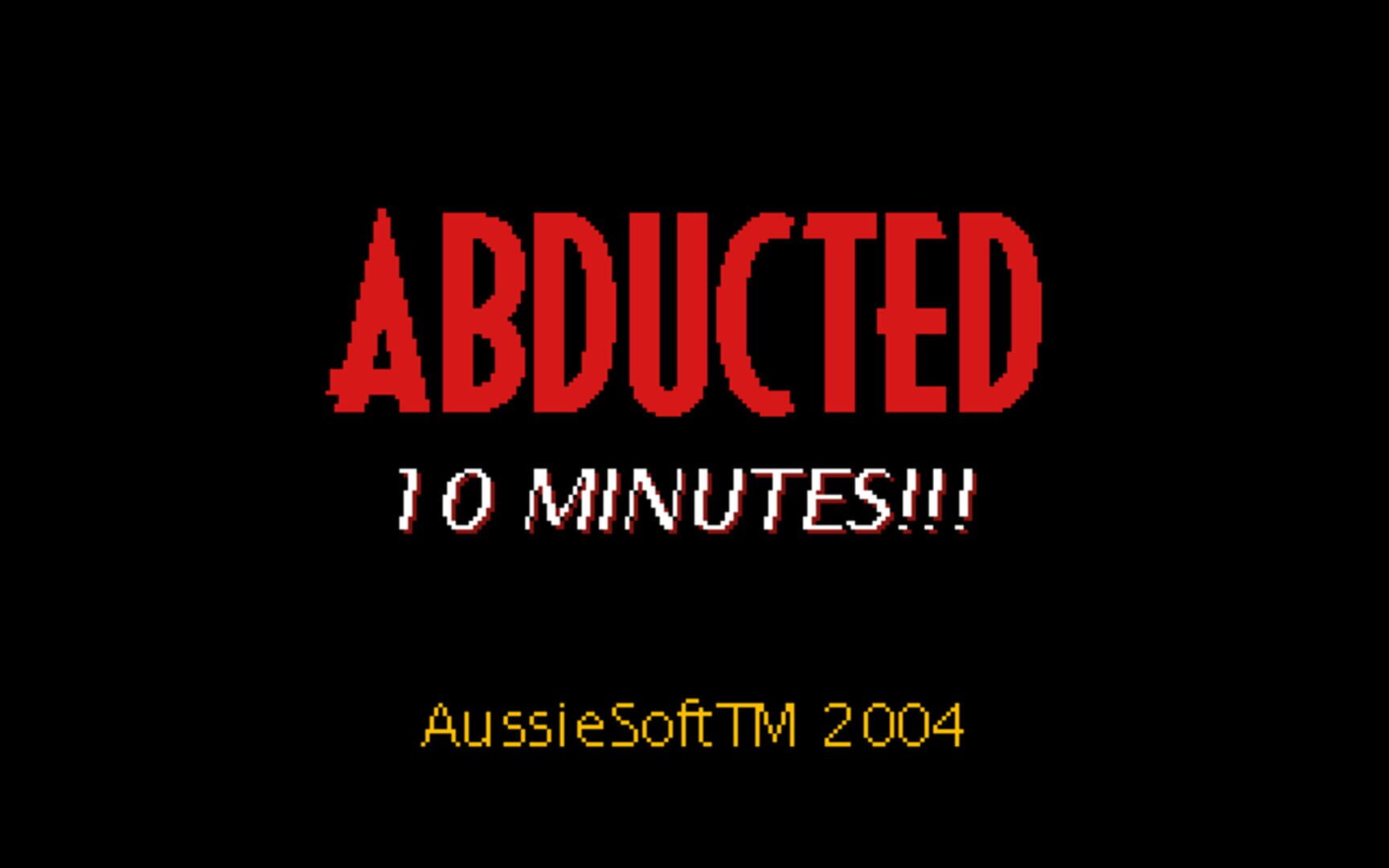 Abducted: 10 Minutes!!!