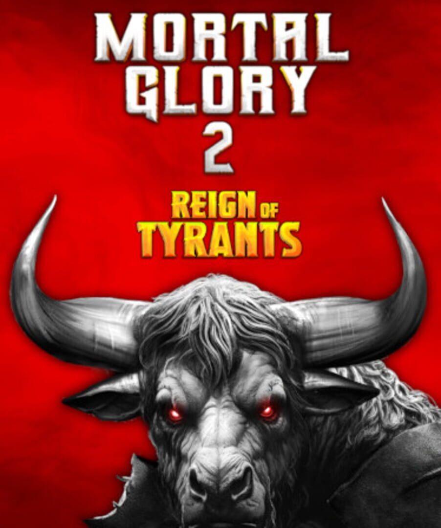 Mortal Glory 2: Reign of Tyrants (2024)