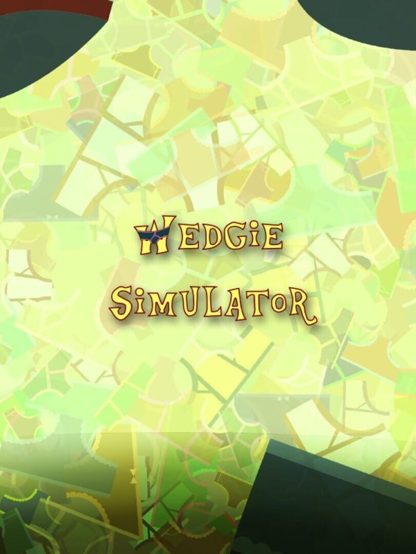 Wedgie Simulator (2024)