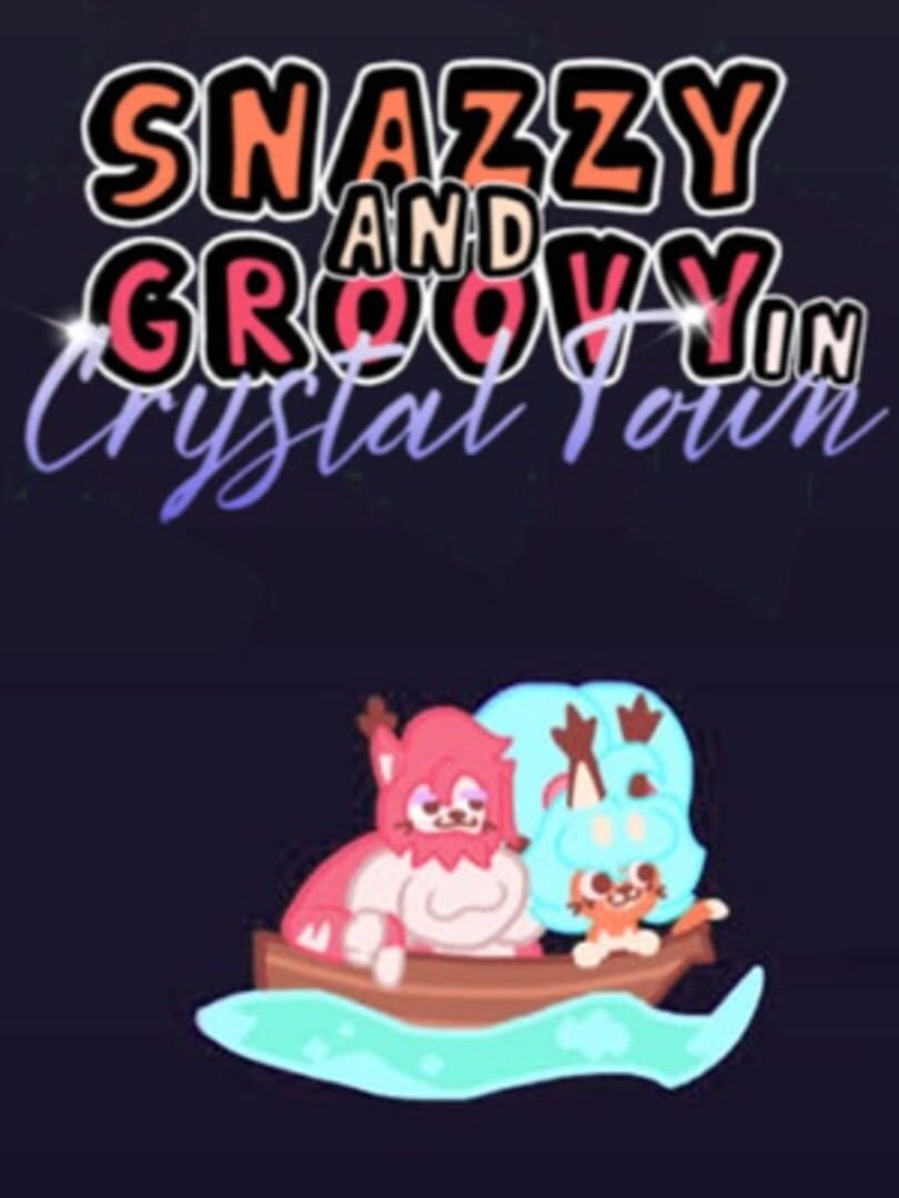 Snazzy and Groovy in Crystal Town