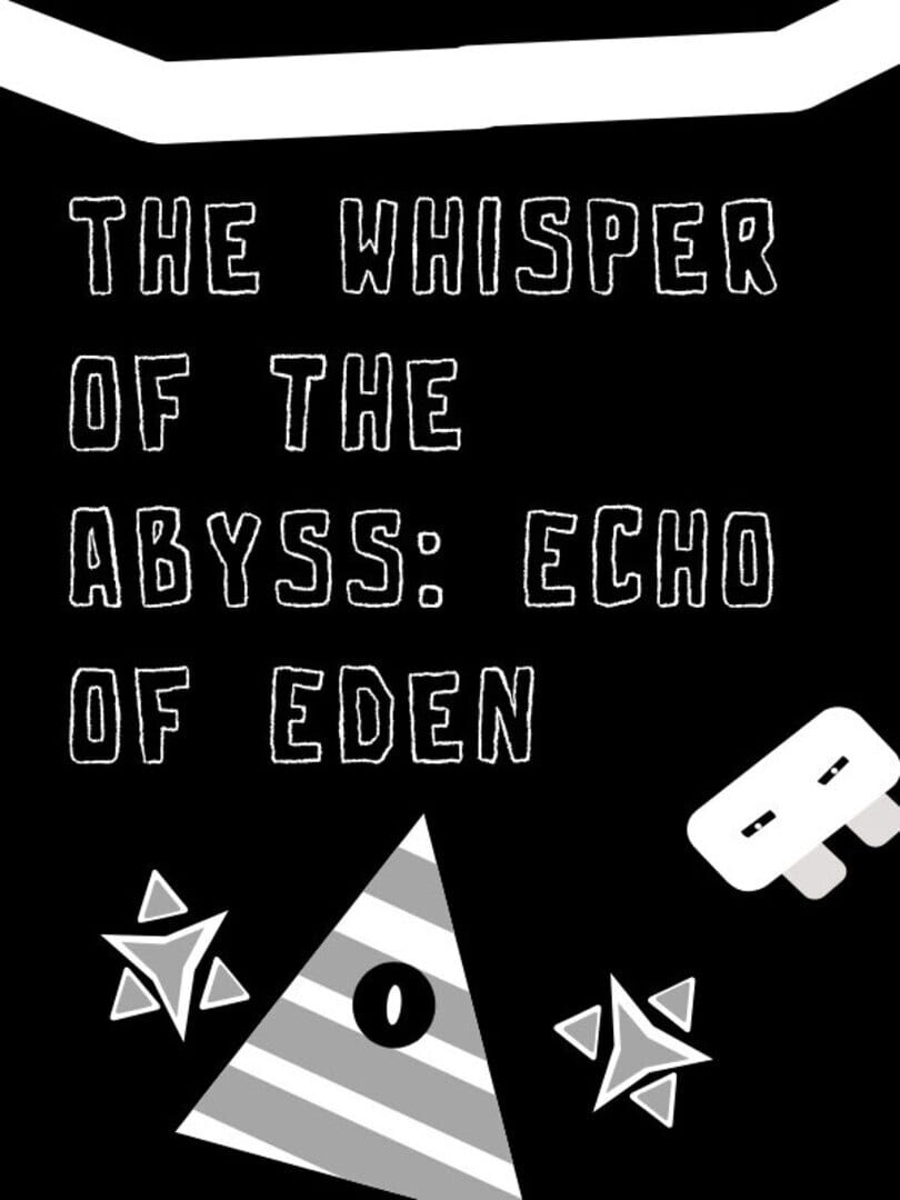 The Whisper of the Abyss: Echo of Eden
