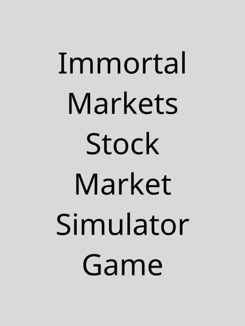 Immortal Markets Stock Market Simulator Game