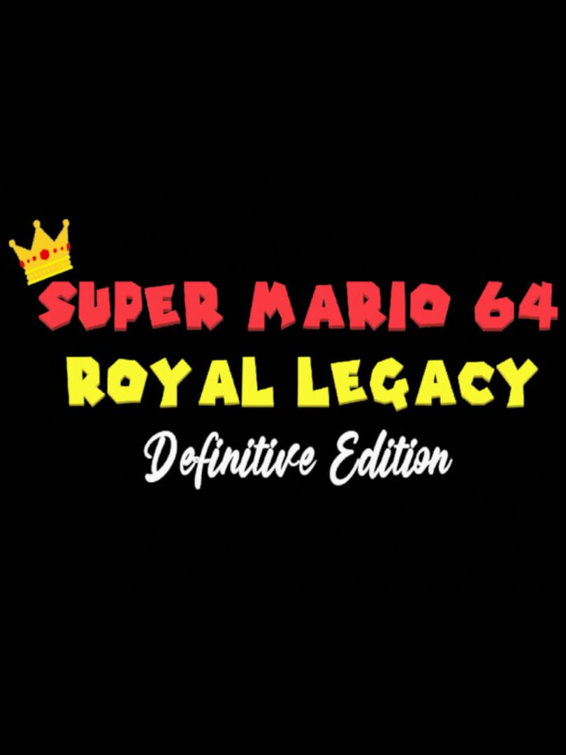 Super Mario 64: Royal Legacy - Definitive Edition