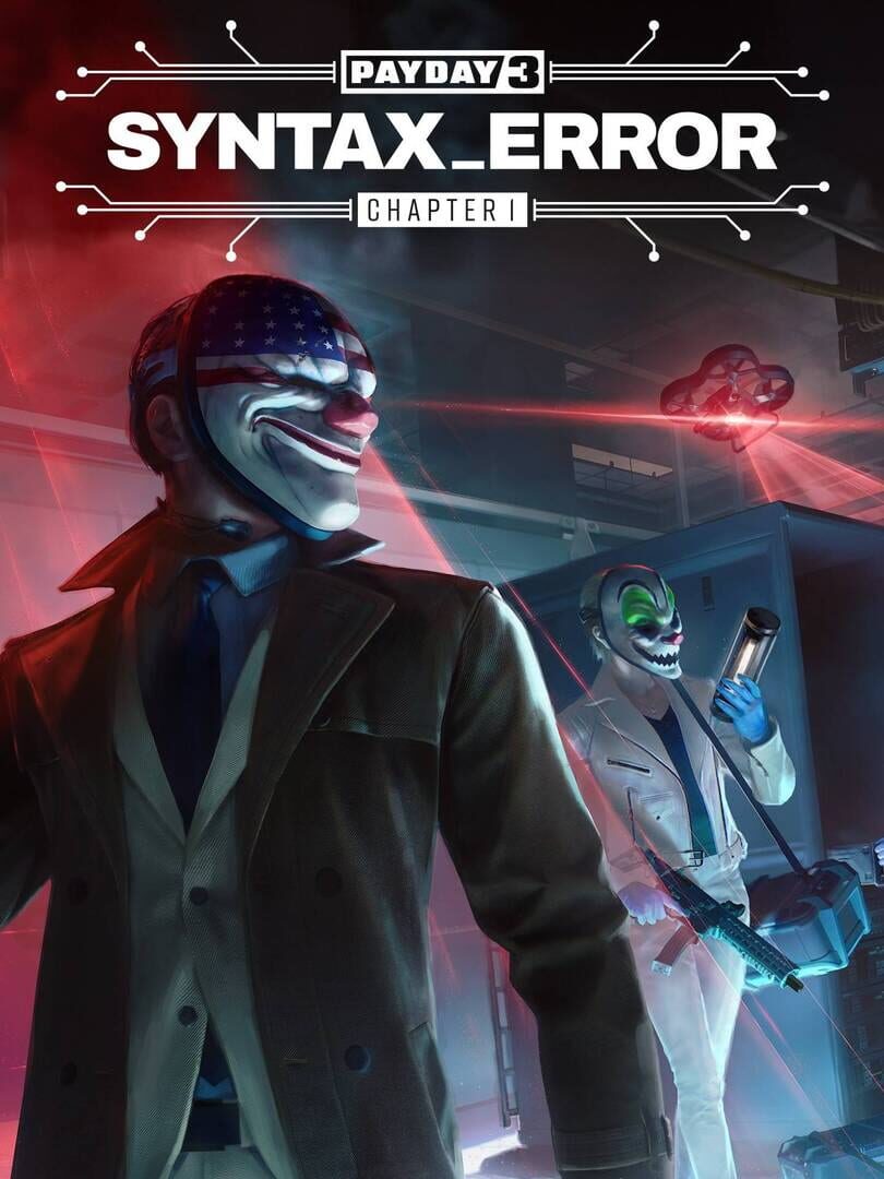Payday 3: Chapter 1 - Syntax Error (2023)