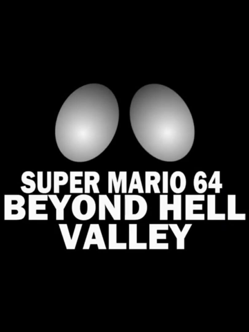 Super Mario 64: Beyond Hell Valley (2025)