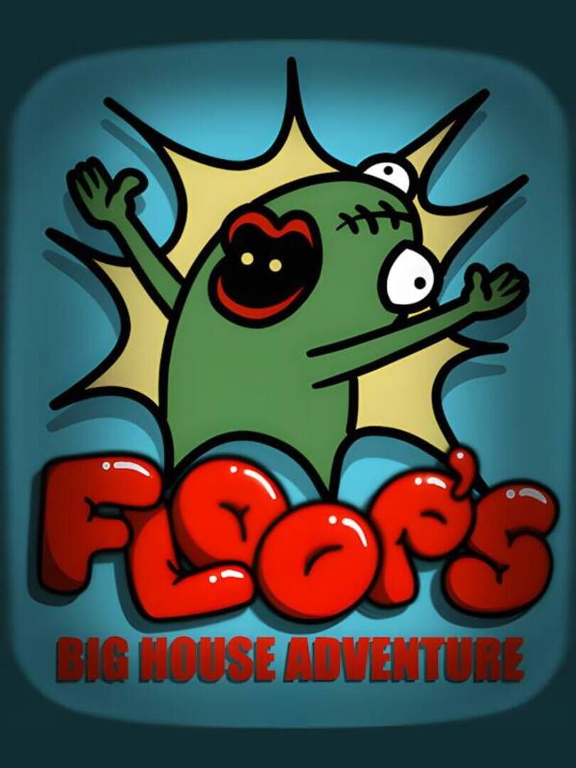 Floops Big House Adventure (2024)