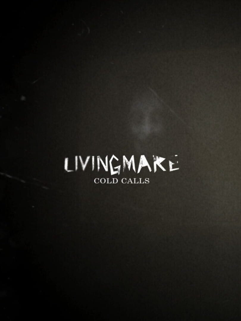 Livingmare Cold Calls (2024)