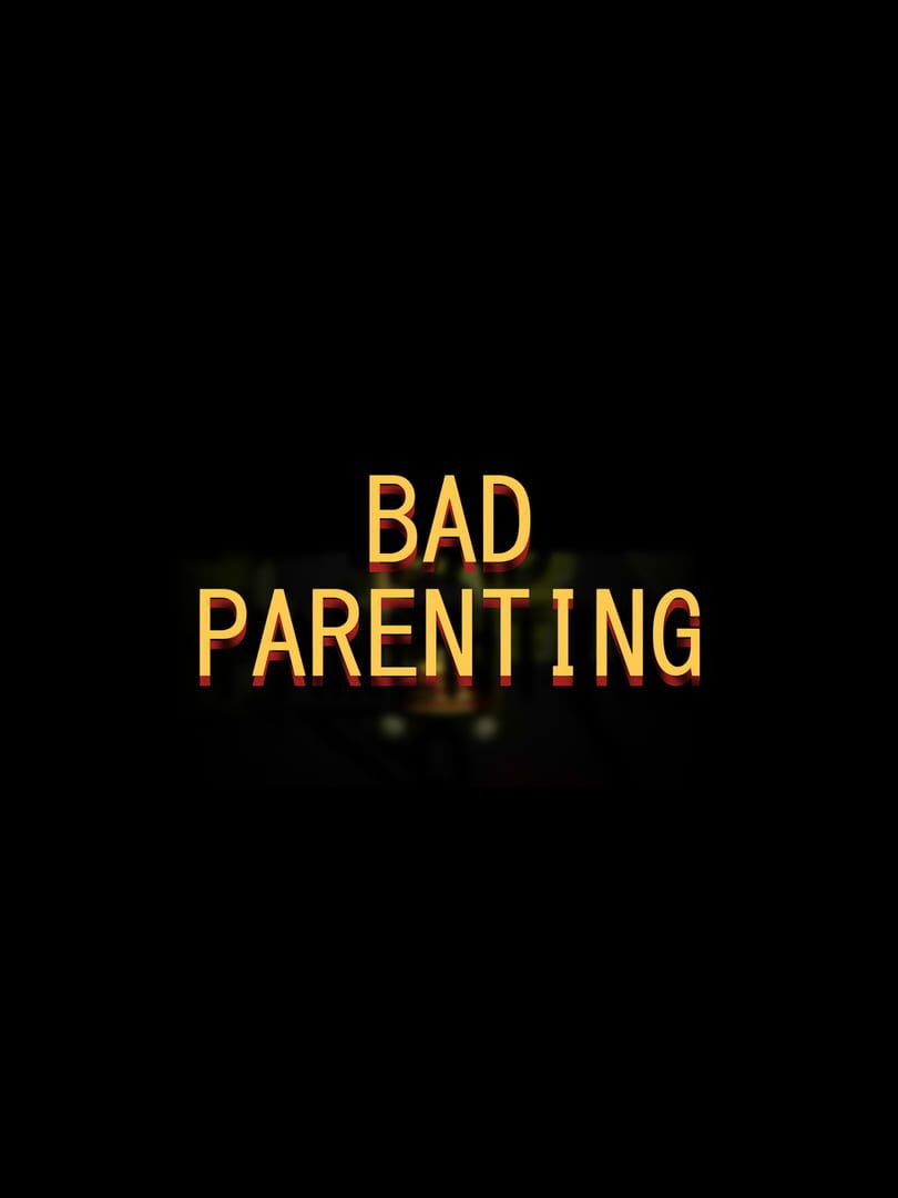 Bad Parenting (2024)