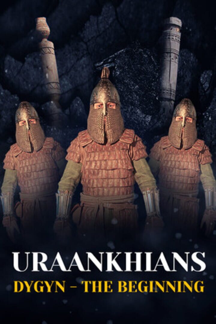 Uraankhians Dygyn: The Beginning