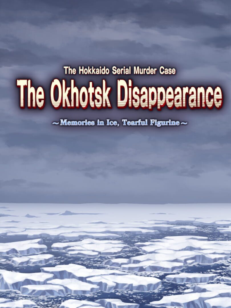 The Hokkaido Serial Murder Case: The Okhotsk Disappearance - Memories in Ice, Tearful Figurine cover art