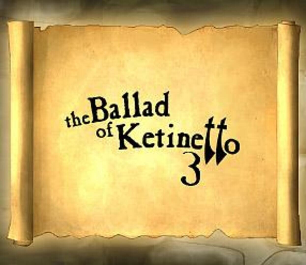 The Ballad of Ketinetto 3