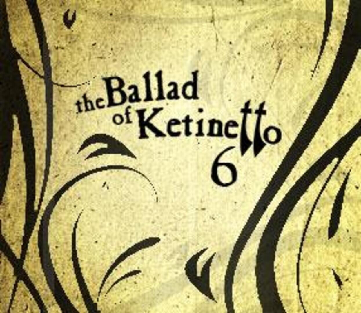 The Ballad of Ketinetto 6
