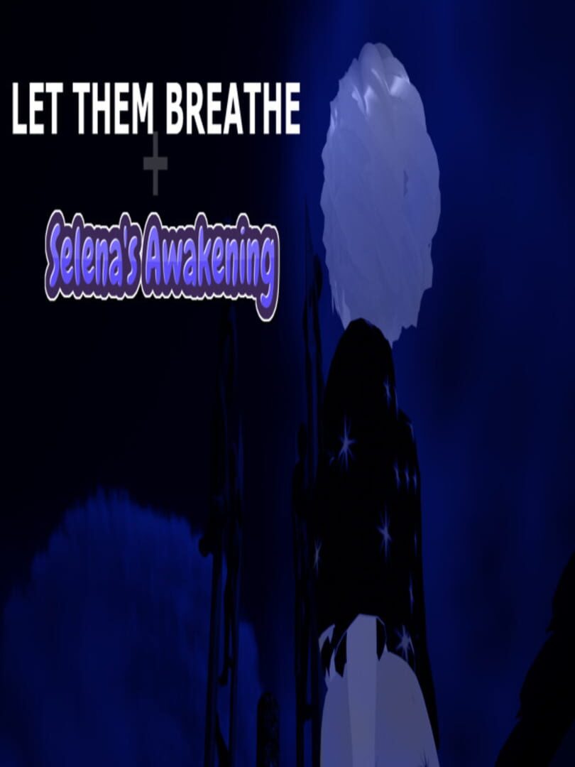 Let Them Breathe: Selena's Awakening