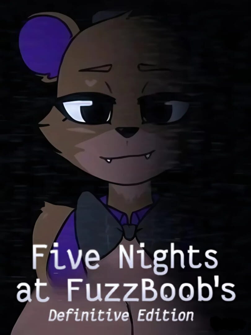 Cover image of Five Nights at FuzzBoob's: Definitive Edition