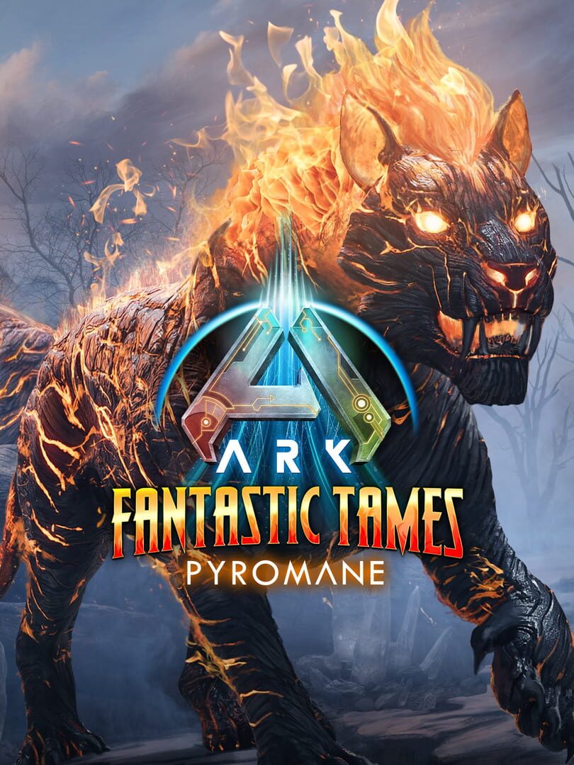 Ark: Fantastic Tames - Pyromane cover art