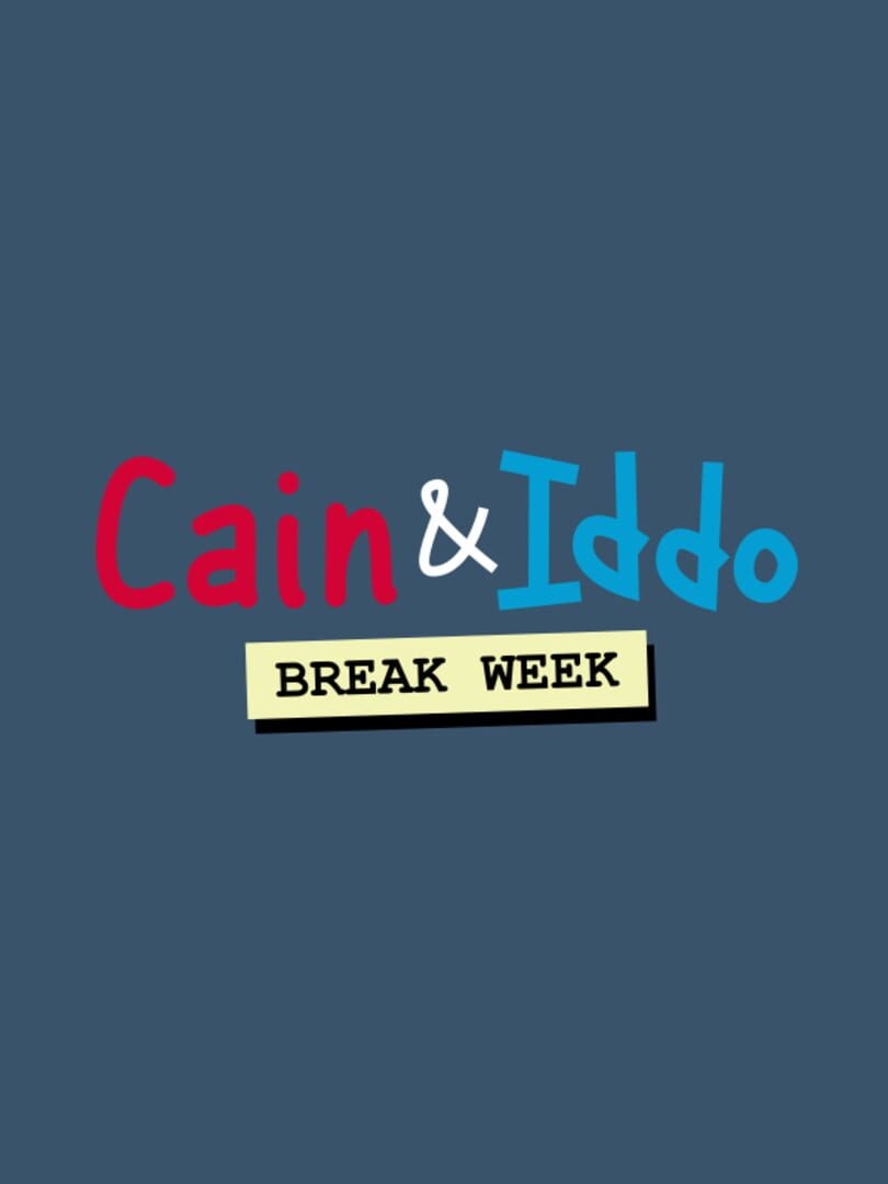 Cain & Iddo: Break Week (2025)