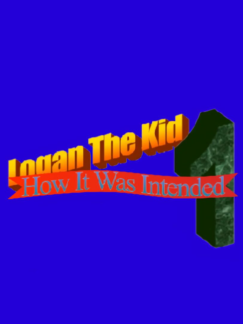 Logan The Kid: How It Was Intended 1 (2025)