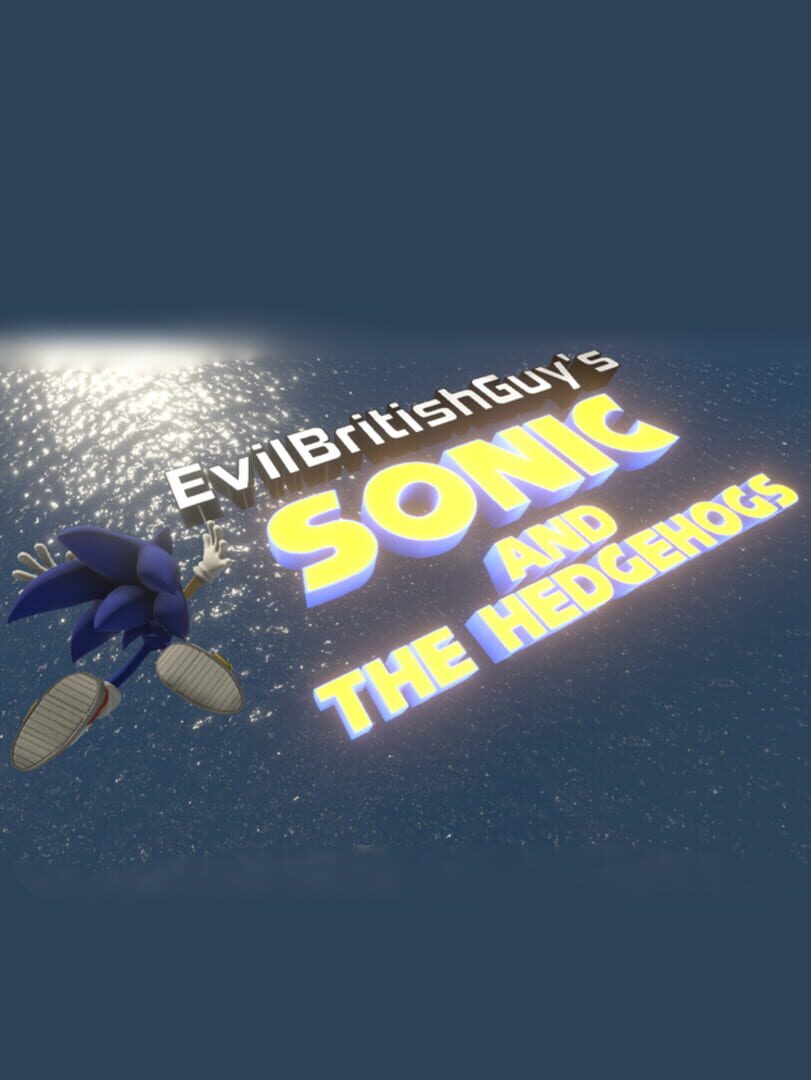 EvilBritishGuy's Sonic and The Hedgehogs (2025)