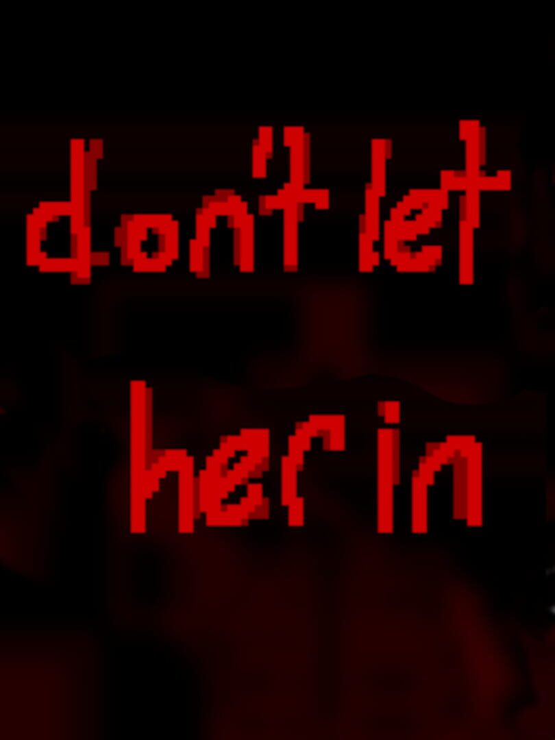 Don't Let Her In (2024)