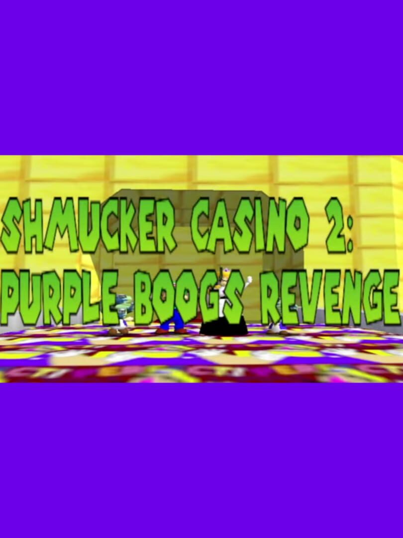 Shmucker Casino 2: Purple Boog's Revenge (2020)